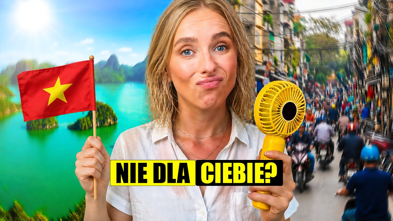 Wietnam 2026 REALIA (bo to nie jest kraj dla każdego)