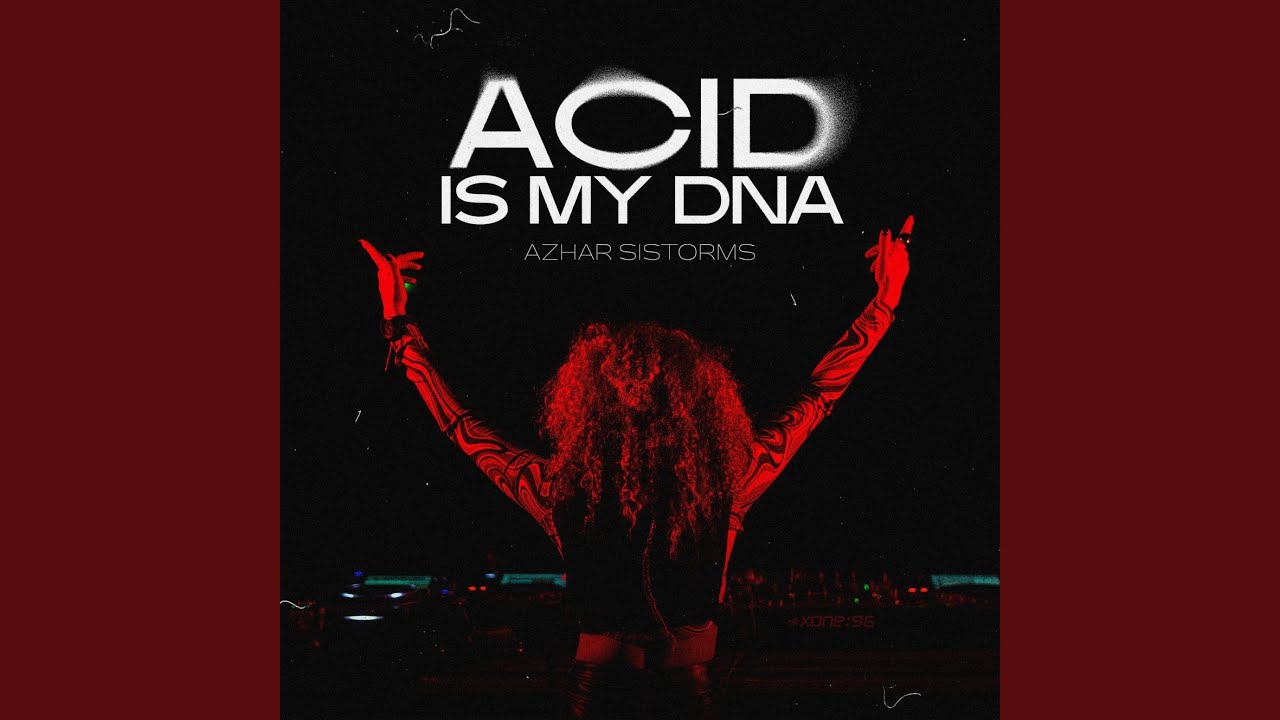 ACID IS MY DNA