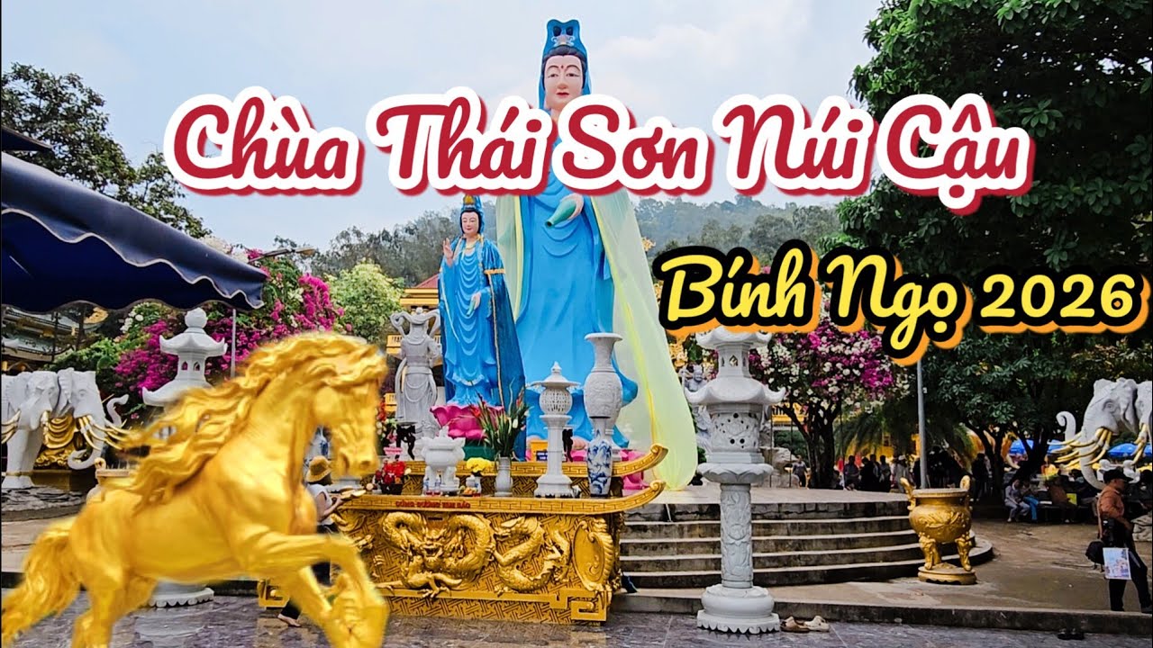 Chùa Thái Sơn Núi Cậu🗯Năm Bính Ngọ 2026