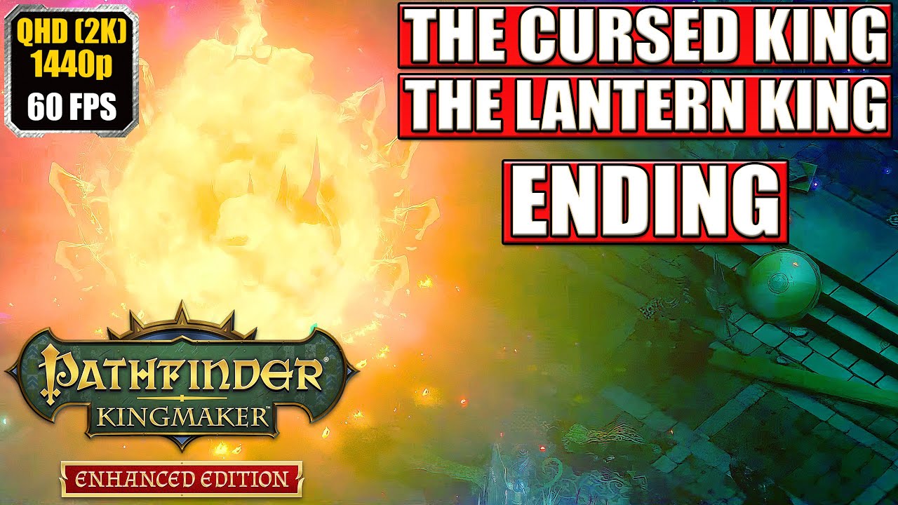 Pathfinder Kingmaker Ending [The Cursed King - The Lantern King] Gameplay Walkthrough [Full Game]