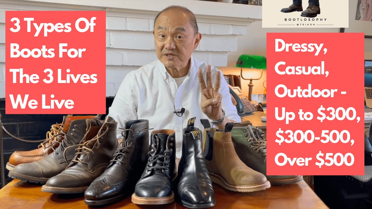 Three Boots For The Three Lives You Lead   |  Dressy, Casual and Outdoor Boots