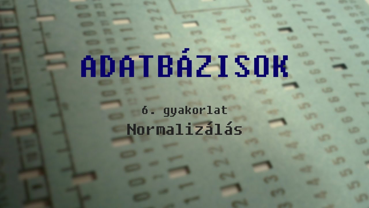 BME-VIK Adatbázisok, 6. gyakorlat: Normalizálás