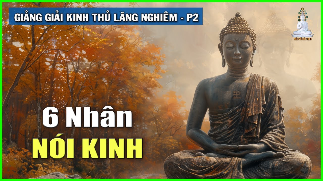 Nhân Duyên Phát Khởi Kinh Này | Giảng Giải Kinh Thủ Lăng Nghiêm – phần 2