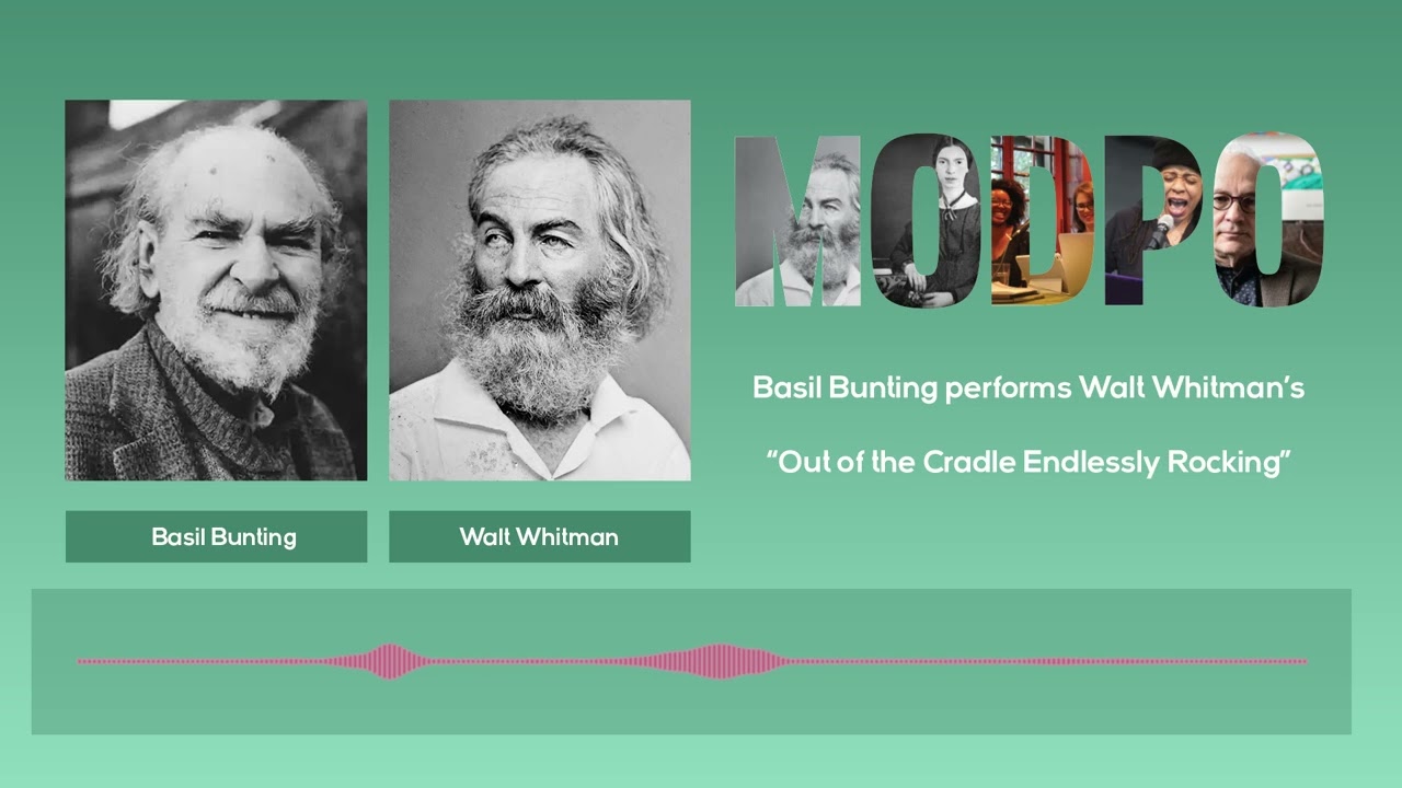 Basil Bunting performs Walt Whitman's "Out of the Cradle Endlessly Rocking"