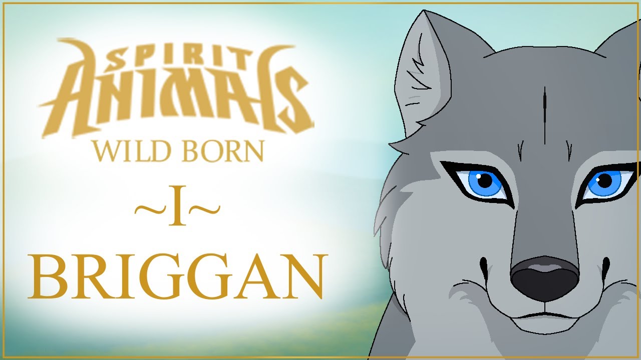 Episode 1: BRIGGAN | Wild Born | Spirit Animals Fan Series