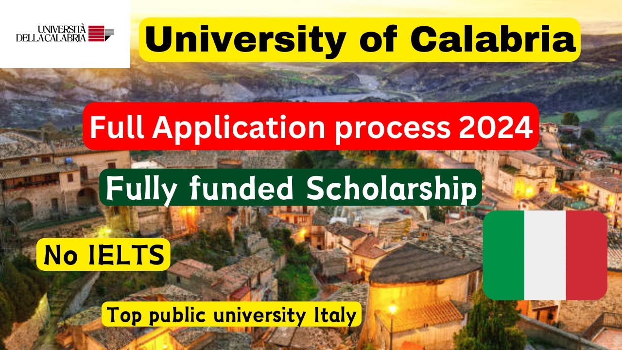 University of Calabria Application process 2024 | Fully funded scholarships Italy | No IELTS