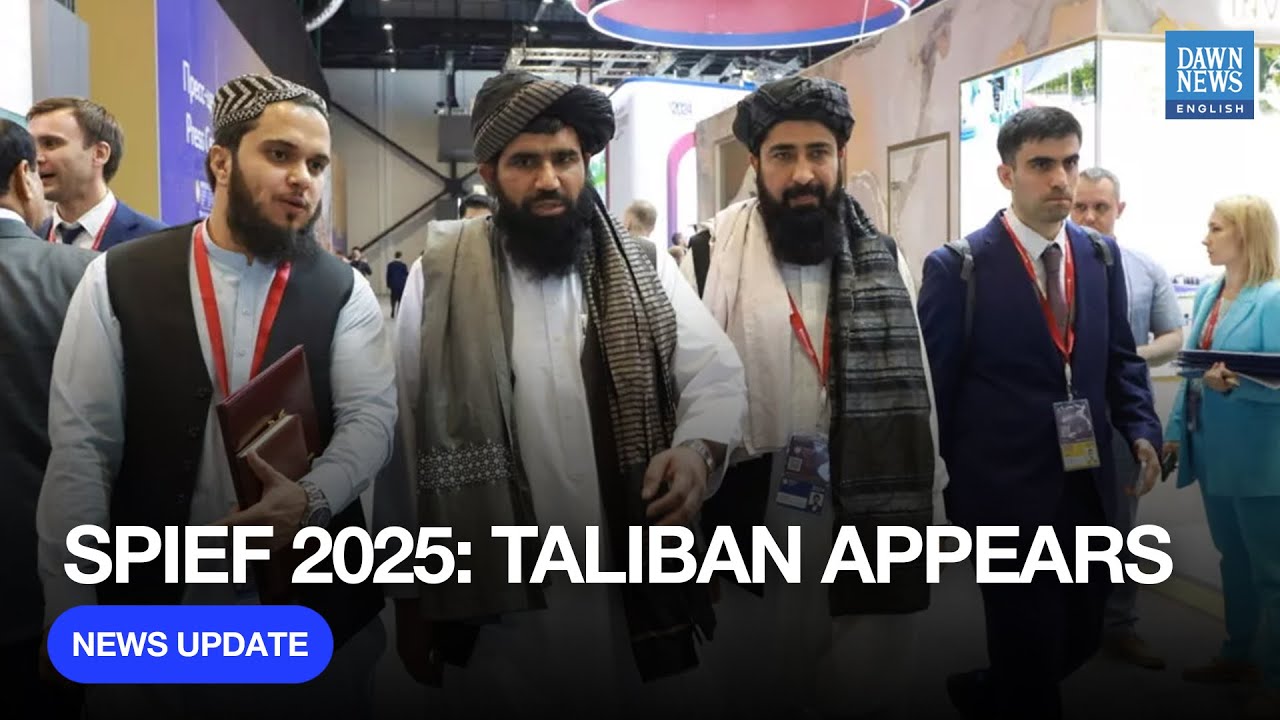 Taliban Attends Russia&rsquo;s SPIEF 2025 as Relations Shift | St. Petersburg Forum | Dawn News English