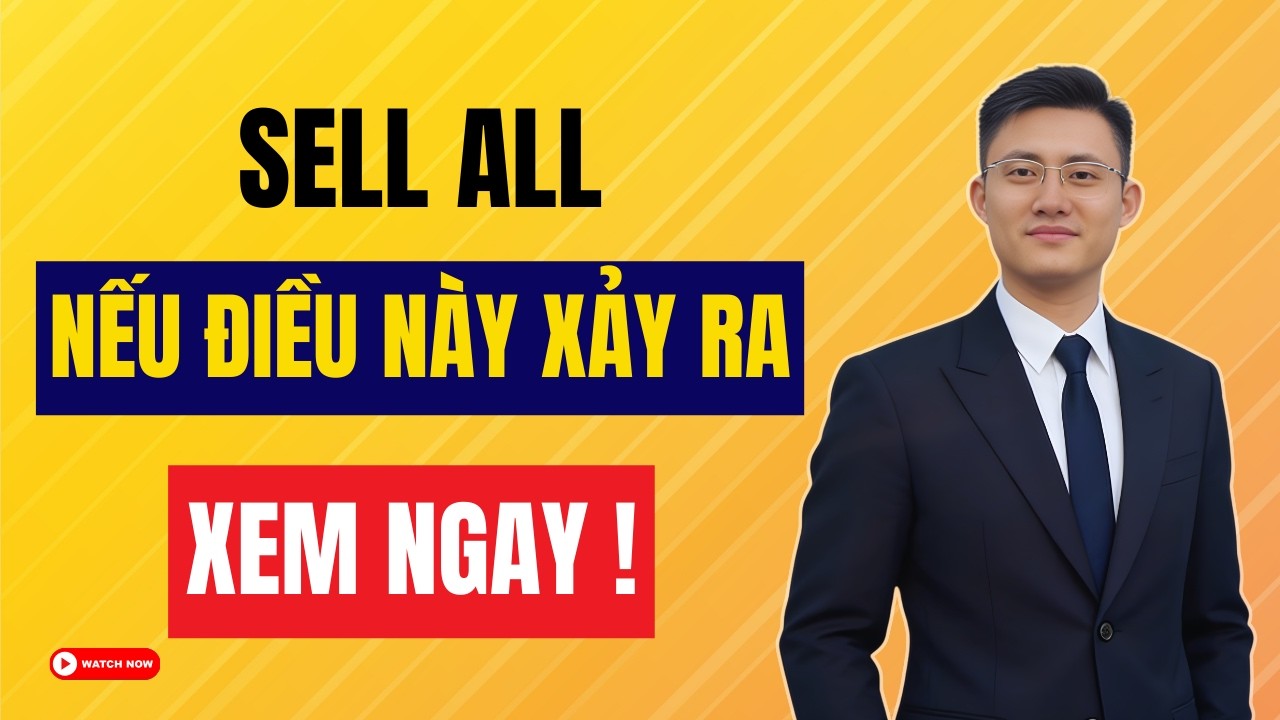Cực Kỳ Quan Trọng: Sell All Nếu Tín Hiệu Này Xảy Ra | Chứng Khoán Hôm Nay