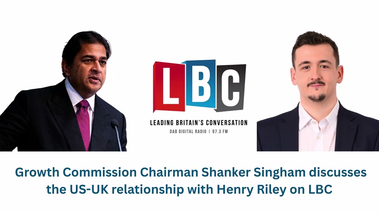 Shanker Singham discusses the US-UK relationship on LBC with Henry Riley