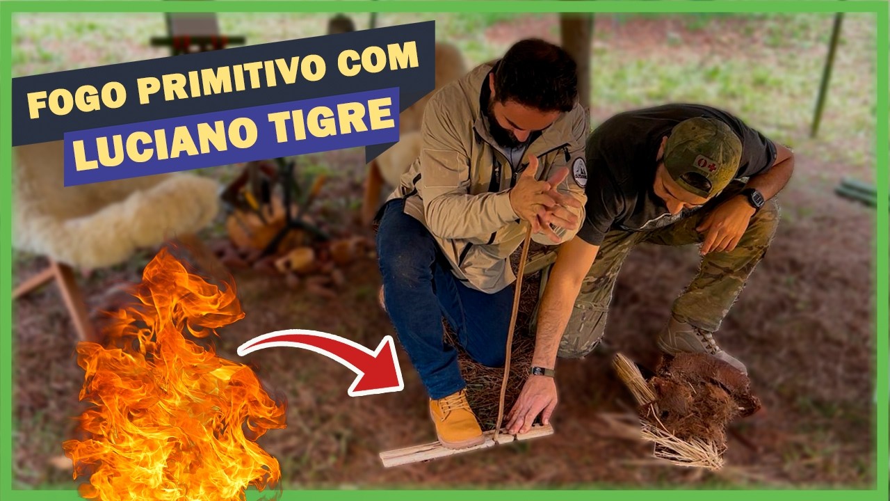 Como fazer fogo usando apenas as mãos com Luciano Tigre (HAND DRILL)