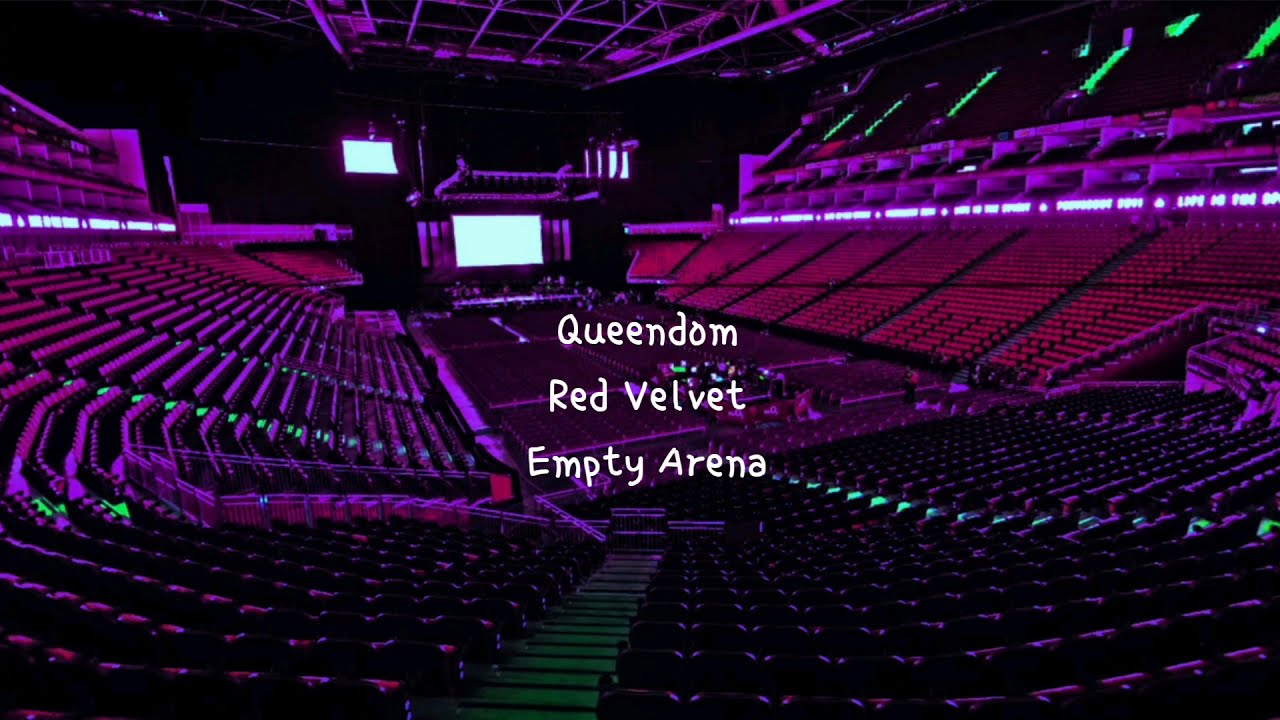 Queendom by Red Velvet (레드벨벳 ) but you're in an empty arena [ARENA AUDIO] [USE HEADPHONES] 🎧