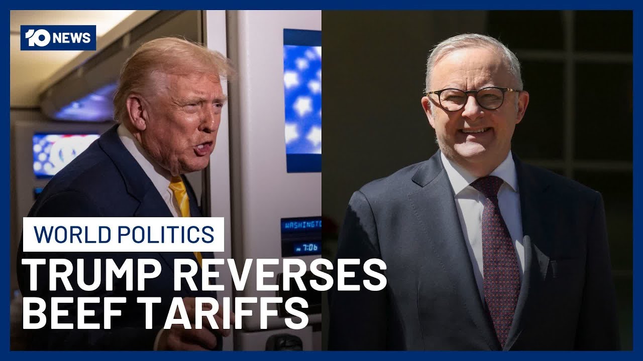 Trump Reverses US Tariffs On Australian Beef | 10 News
