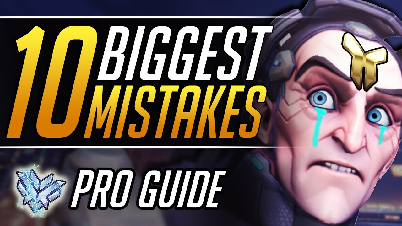 The 10 BIGGEST MISTAKES you MUST STOP - Pro Tips and Tricks | Overwatch Guide (Grandmaster)