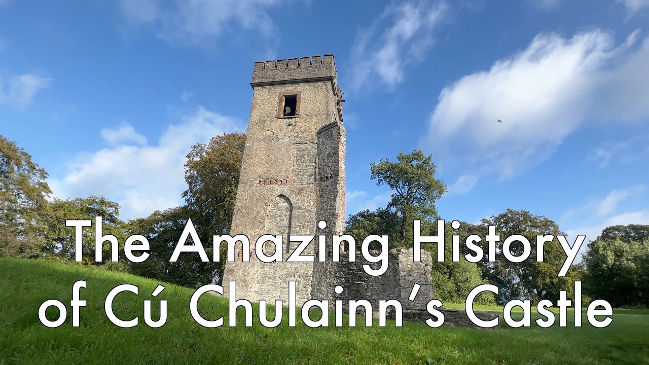 The Amazing History of Cú Chulainn’s Castle