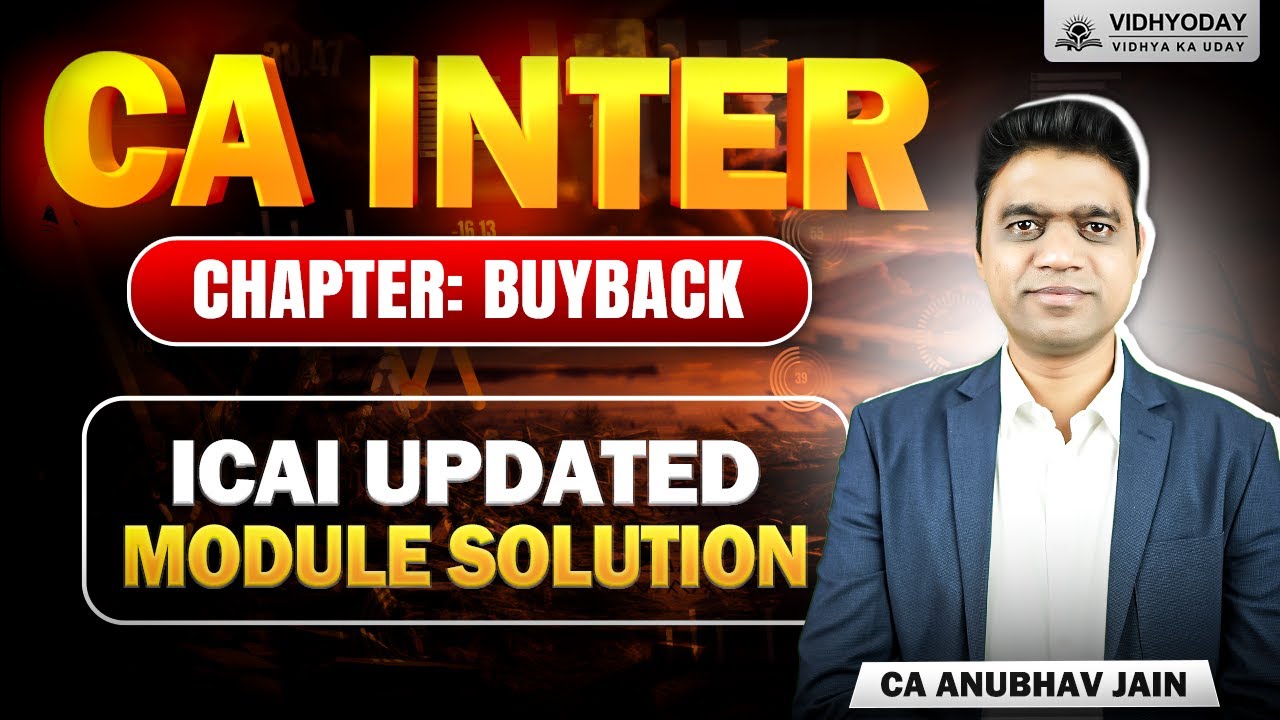 BuyBack | Entire Module Solutions | Advanced Accounts | CA Inter 2025 | By CA Anubhav Jain