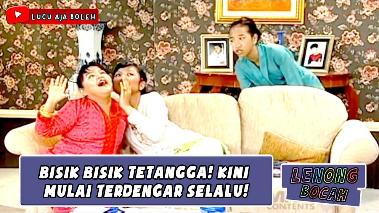 CIEEE! BISIK BISIK TETANGGA! KINI MULAI TERDENGAR SELALU! | LENONG BOCAH EPS 30 PART 2
