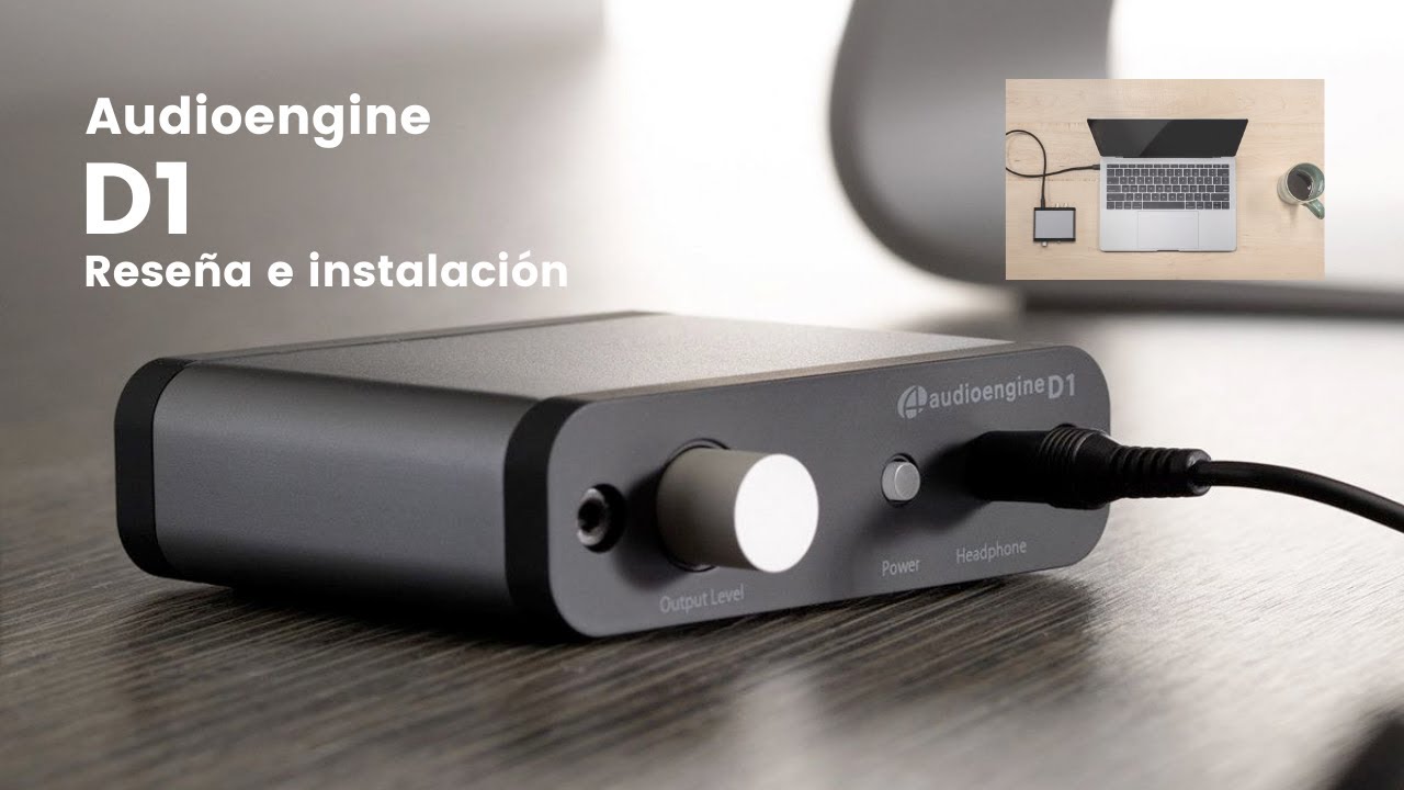 DAC + Amplificador de audífonos Audioengine D1: Reseña e instalación.
