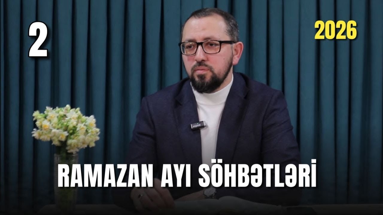 Ramazan ayı söhbətləri 2 | Hacı Cavid Pənahlı | 2026