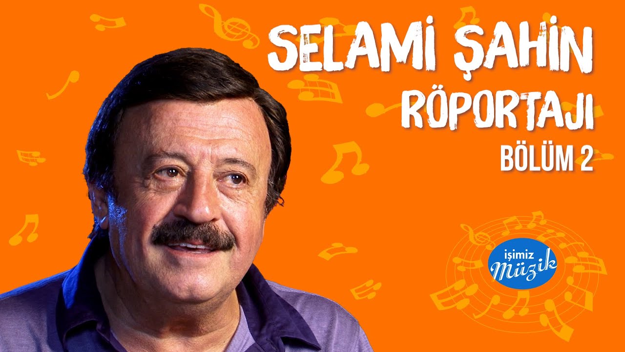 SELAMİ ŞAHİN RÖPORTAJI BÖLÜM 2