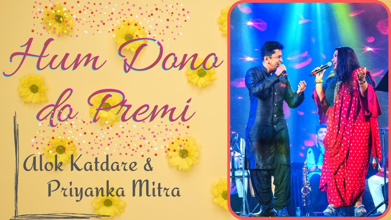 Hum Dono do Premi | Alok Katdare | Priyanka Mitra