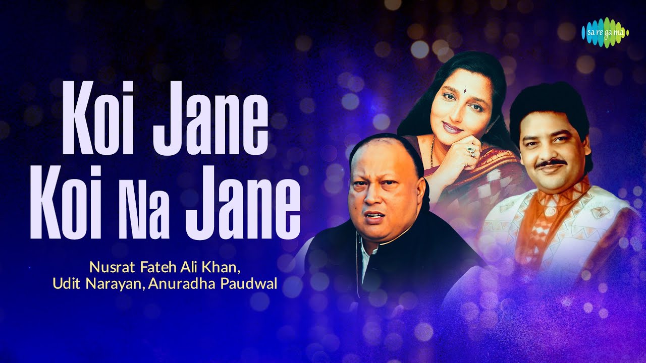 Koi Jane Koi Na Jane | Nusrat Fateh Ali Khan | Udit Narayan | Anuradha Paudwal | Javed Akhtar
