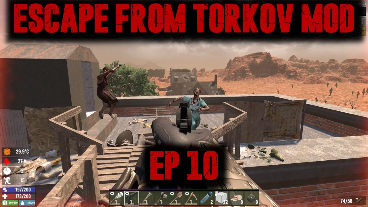 7 Days To Die: Escape From Tarkov Ep 10