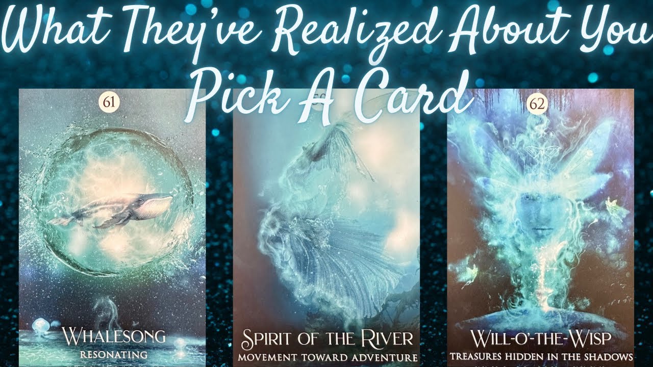 What They’ve Realized About You 💛 PICK A CARD