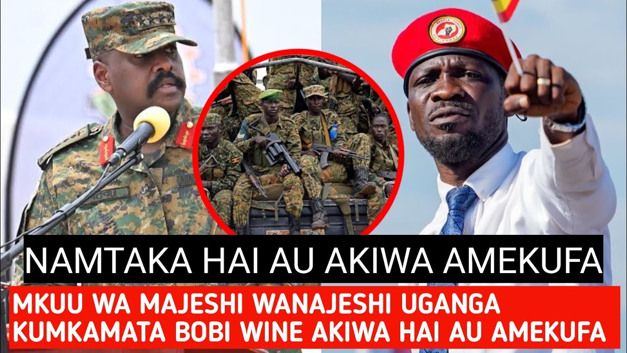 MKUU WA MAJESHI UGANDA AMEWATUMA WANAJESHI KUMKAMATA BOB WIND AKIWA HAI AU AMEKUFA