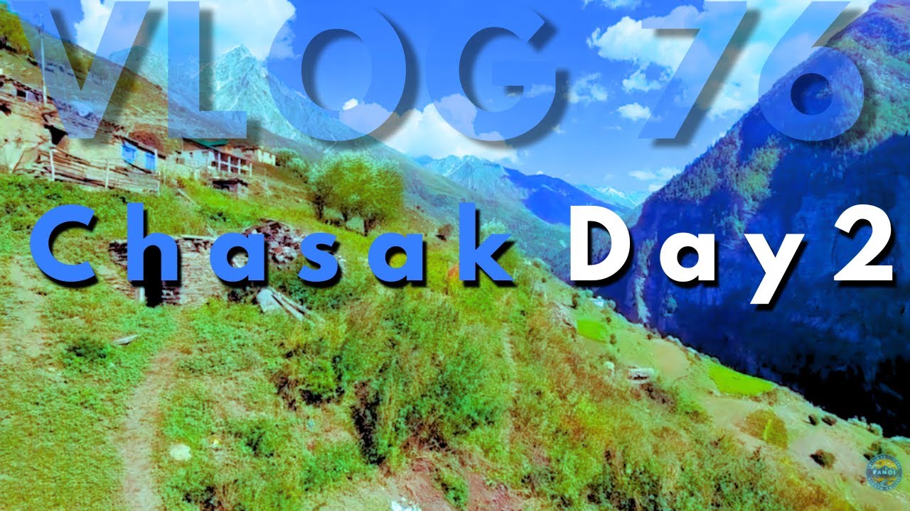 चसक की एक बहुत ही अनूठी विशेषता ( Day 2 ) ( काम ख़त्म ) - Vlog 76 - Vishal Thakur #Pangitours vlogs