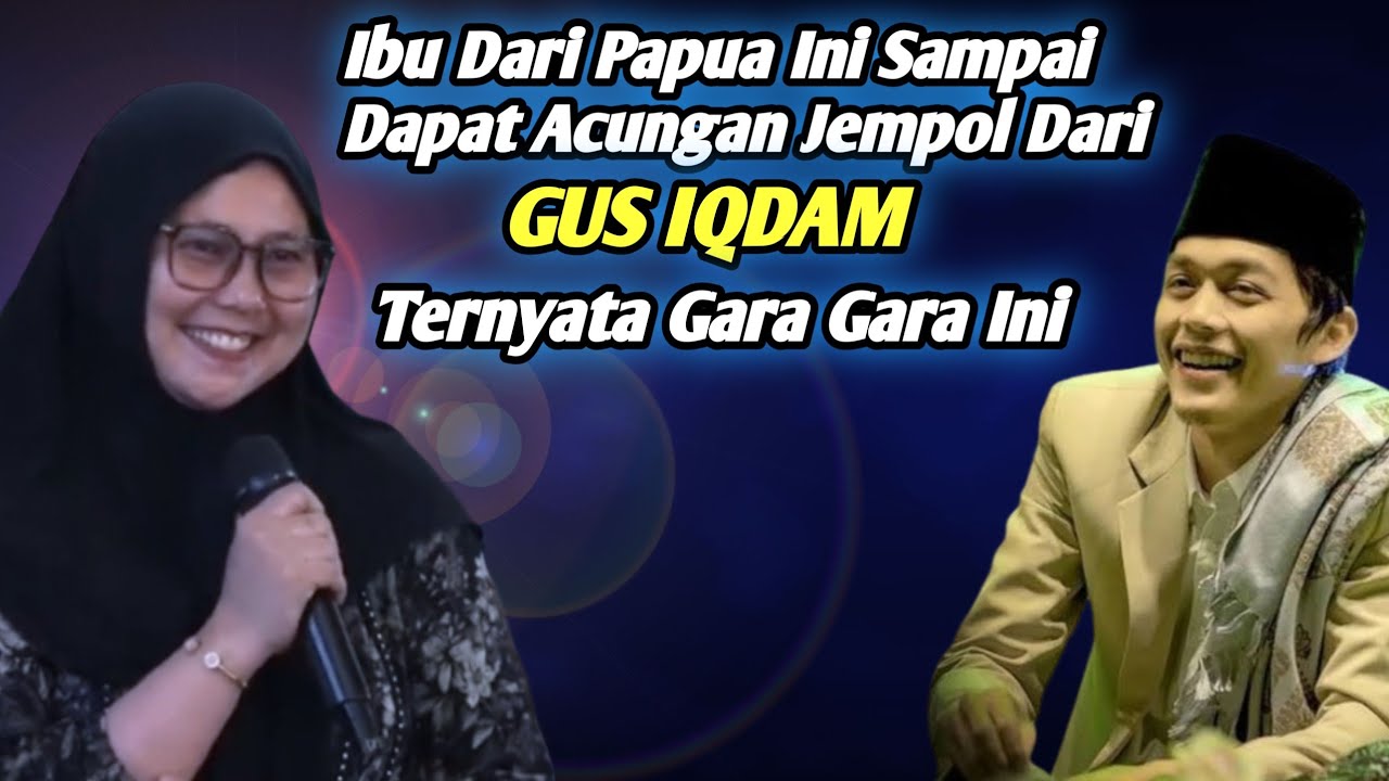 Ini Dia Ibu Dari Papua Yang Dapat Acungan Jempol Dari GUS IQDAM Ternyata Gara Gara Ini