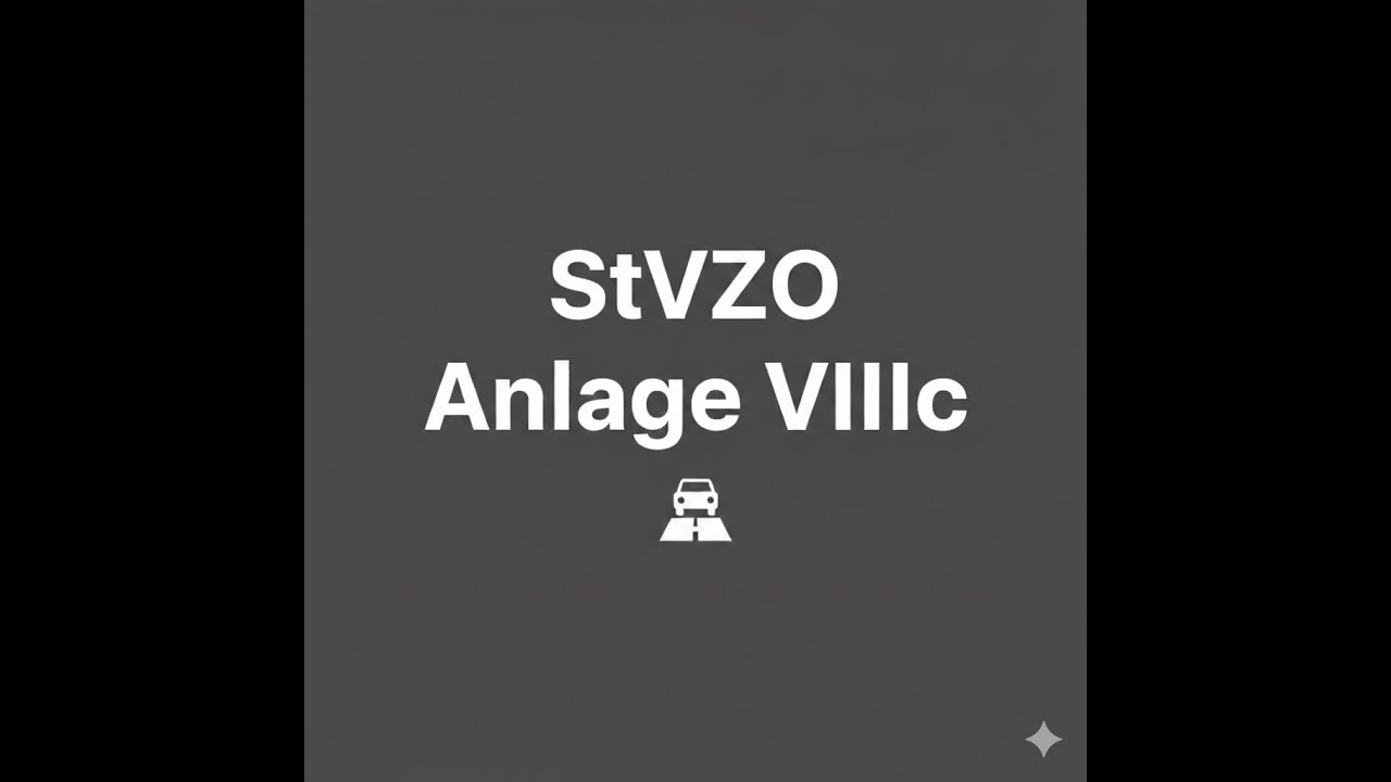 Straßenverkehrs-Zulassungs-Ordnung (StVZO) Anlage VIIIc als Videopodcast