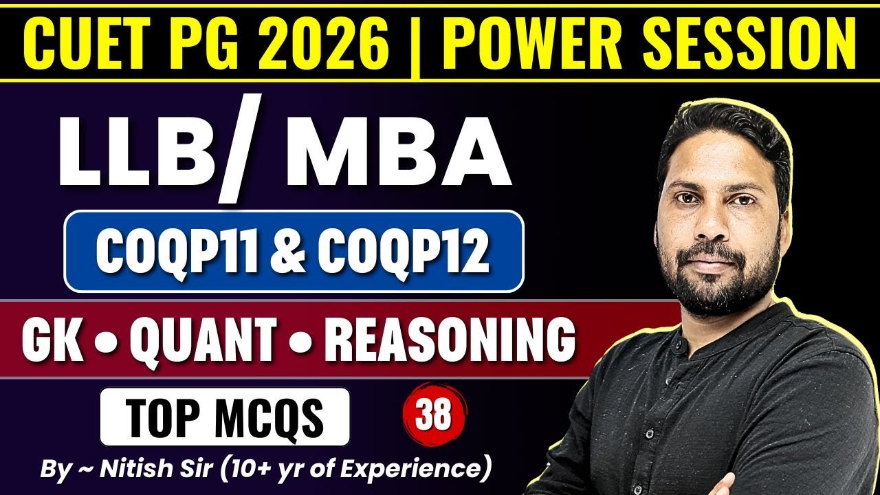 CUET PG General Paper Free Class - 38 | CUET LLB & MBA Preparation | COQP11 & COQP12 | Nitish Sir