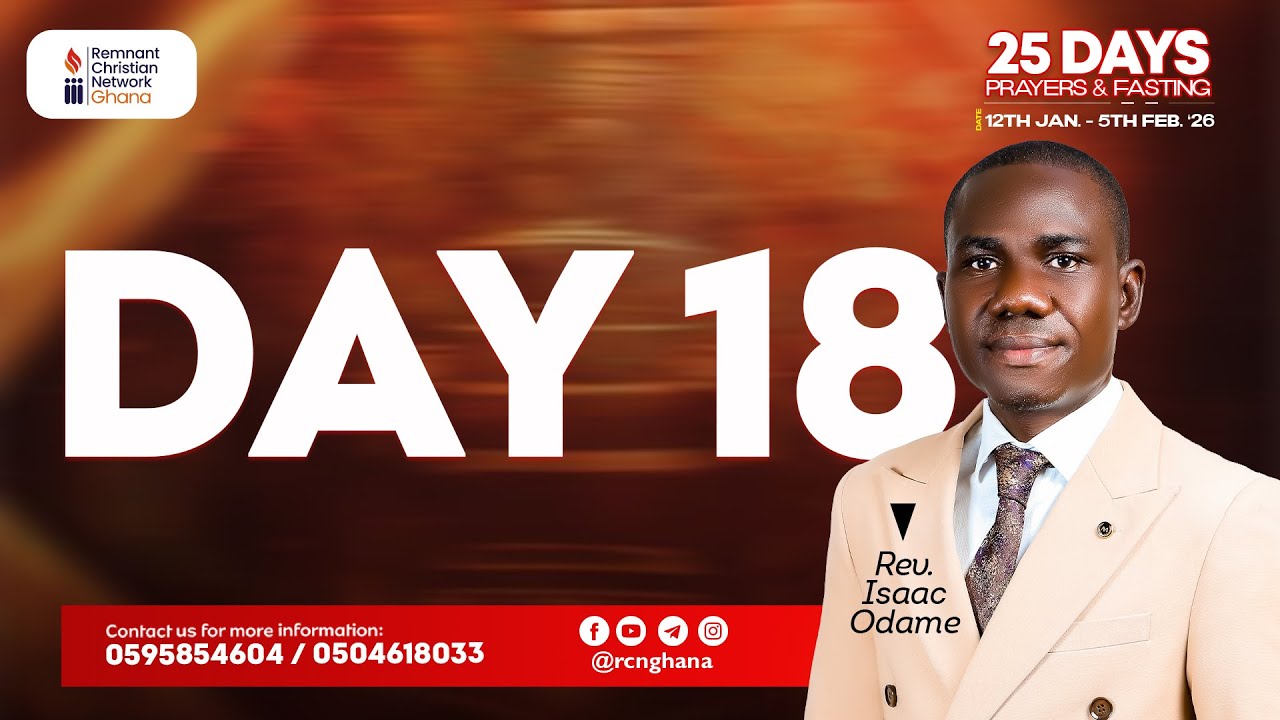 DAY 18 || 25 DAYS FASTING & PRAYERS || REV. ISAAC ODAME || 29/01/2026