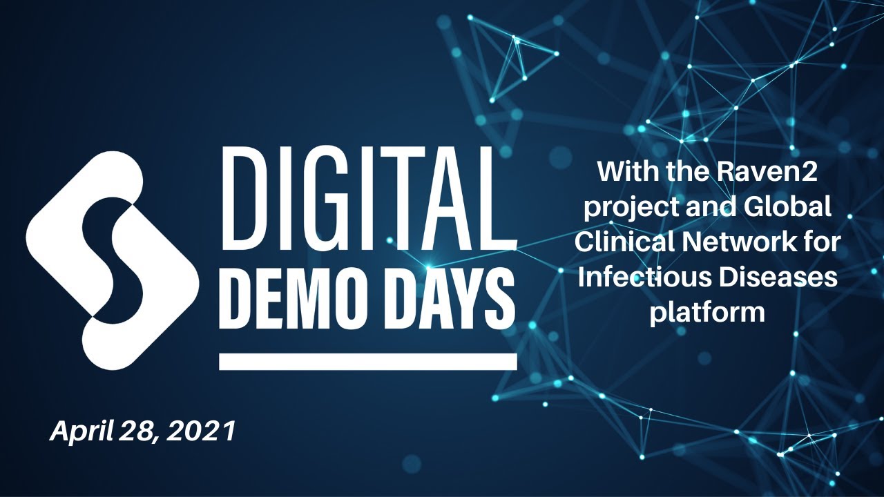 Digital Demo Days | Raven2 and Global Clinical Network for Infectious Diseases Platform