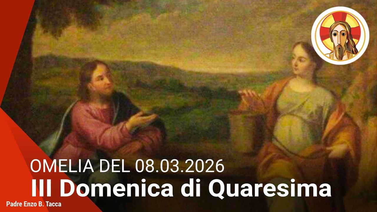 Sorgente di acqua che zampilla per la vita eterna.- III Domenica di Quaresima