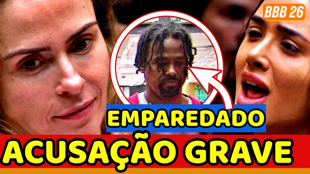 📛BBB26 AGORA! ANA PAULA e GRAVE ACUSA&Ccedil;&Atilde;O ACABA MAL; Boneco EMPAREDADO e FESTA PROMETE CAOS