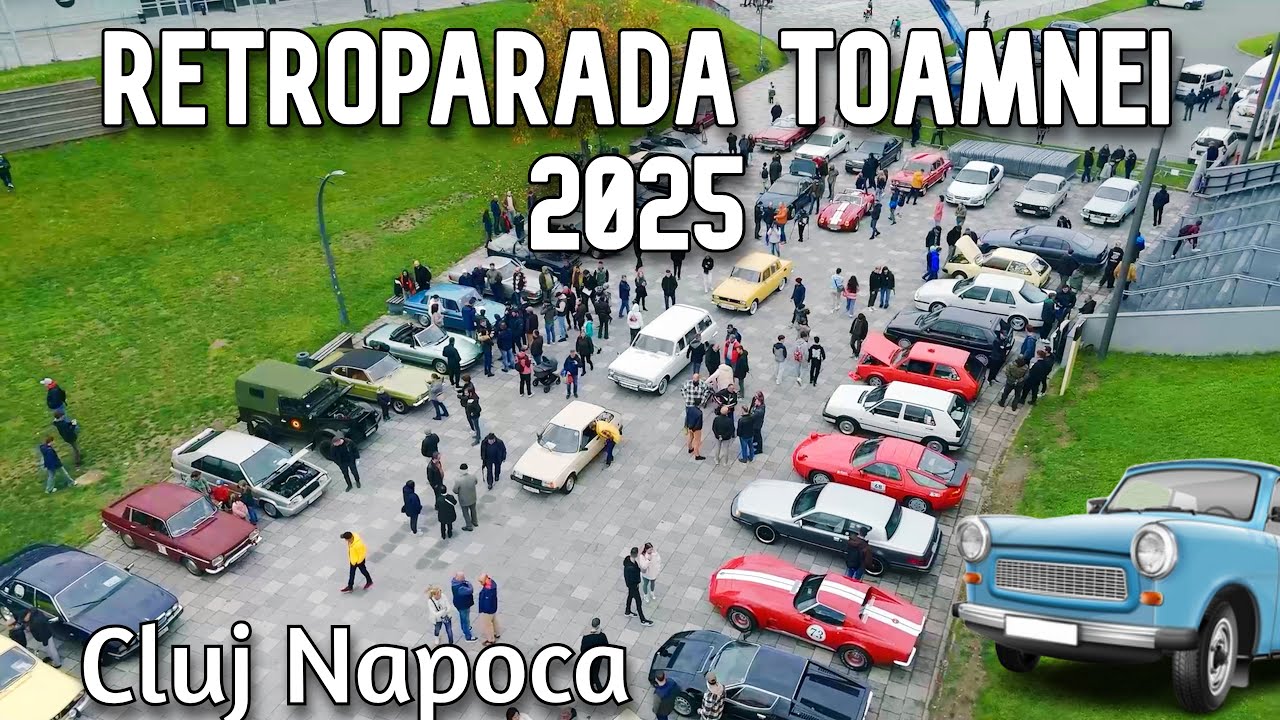 🚗 Retroparada Toamnei 2025 Cluj-Napoca – Mașini Clasice, Pasiune si  Istorie ! 🇷🇴