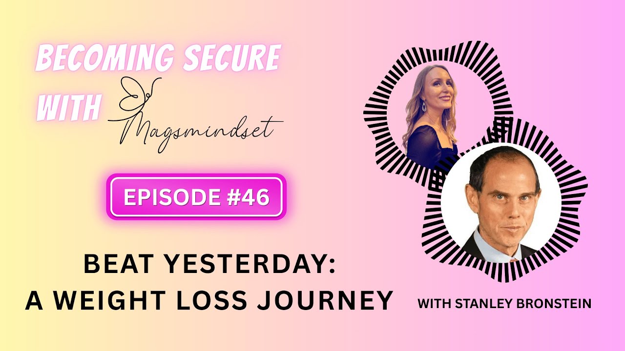 #46 Beat Yesterday: A weight loss Journey with Stanley Bronstein