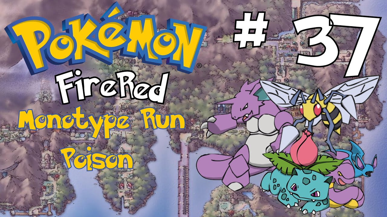 Pokemon FireRed Monotype Run: Poison Ep. 37