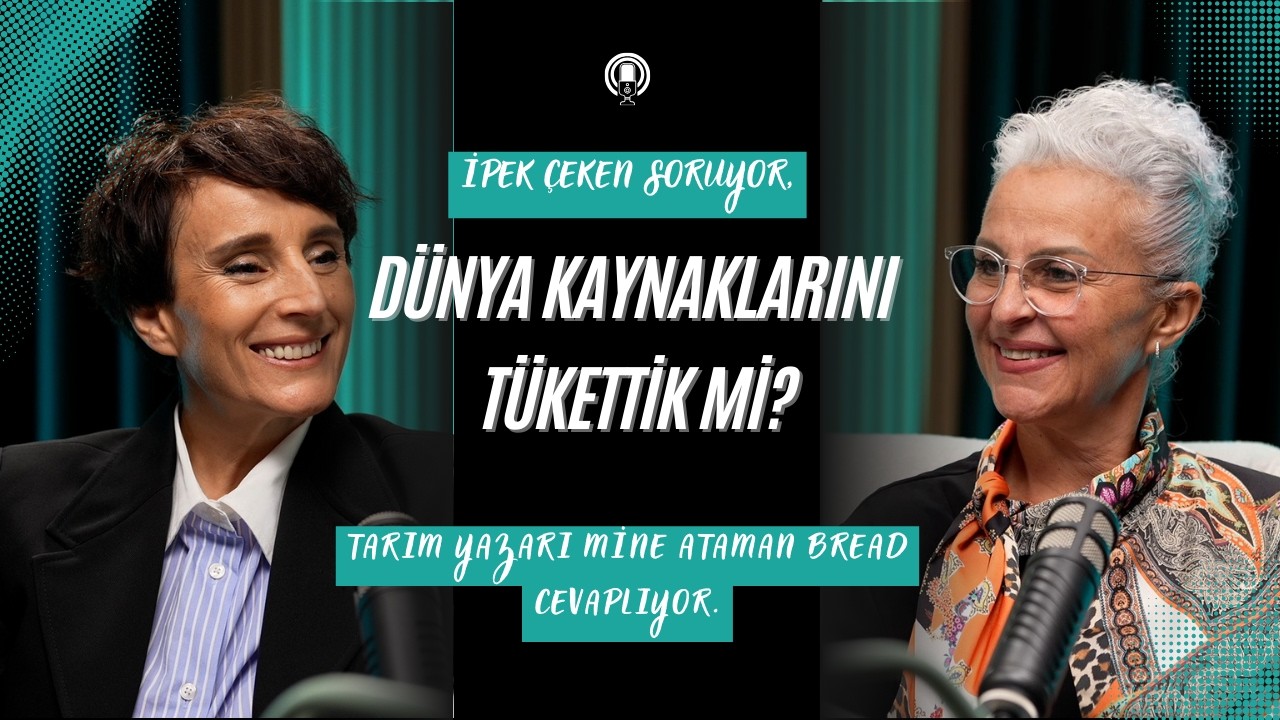 🌍 Dünya Kaynaklarını Tükettik Mi? 🌾Yeni Dünyada Hayatta Kalma! Mine Ataman Anlatıyor...