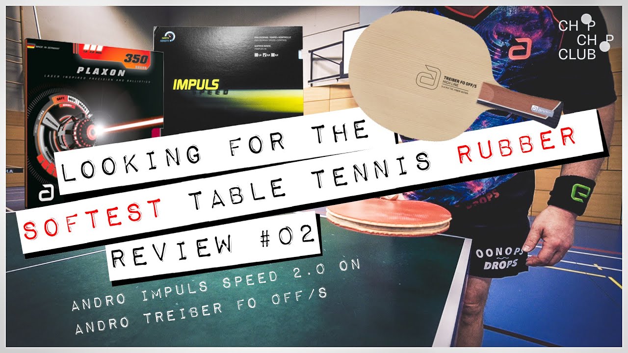 Looking for the softest table tennis rubber - Review #02 | Testing Andro Impuls Speed & Plaxon 350