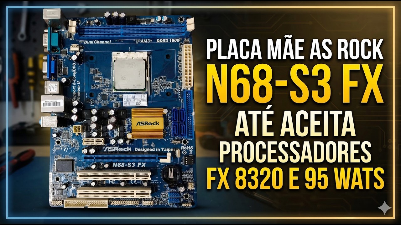 PLACA MÃE AS ROCK N68-S3 FX  ESPECIFICAÇÕES ACEITA ATÉ PROCESSADOR AM3+ 95WATS