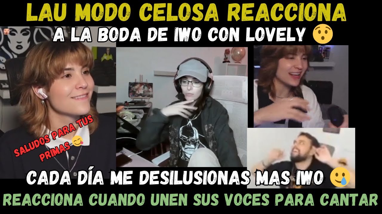 🔥 LAUGAMER REACCIONA A LOVELY Y LA BODA CON IWO 🥲 SE PONE CELOSA 🥲 CODIGO JEJEJE 🤣