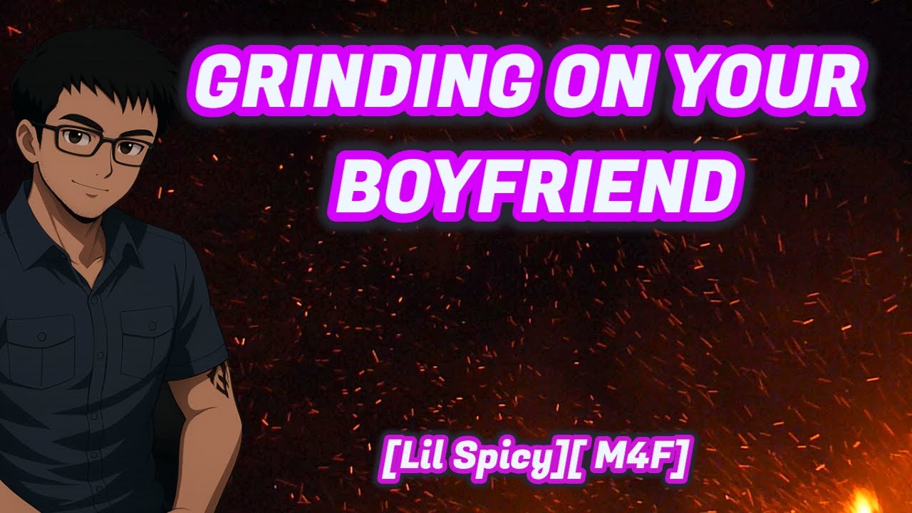 Grinding On Your Boyfriend [Boyfriend Audio][Lil Spicy]