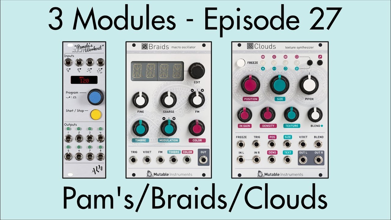 3 Modules #27: Pamela's New Workout, Braids, Clouds
