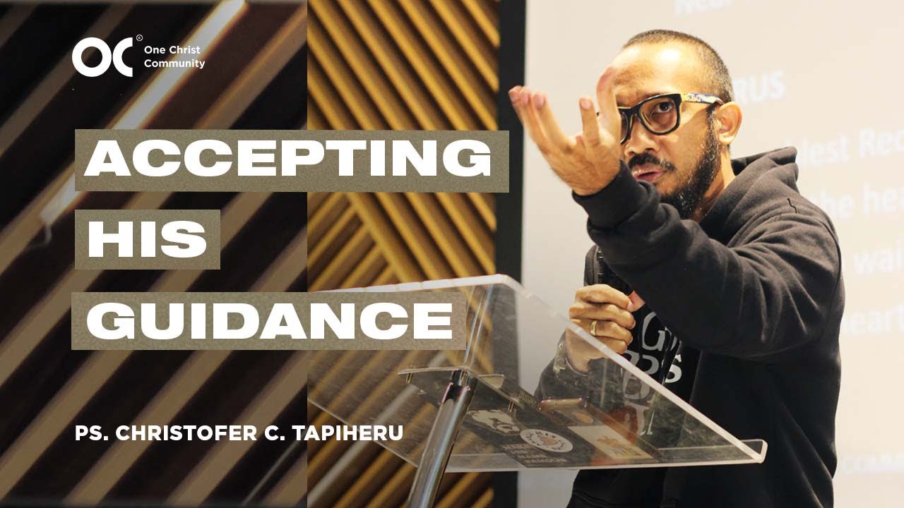 Ps. Christofer Tapiheru - Accepting His Guidance - OCC Online 11 May 2024