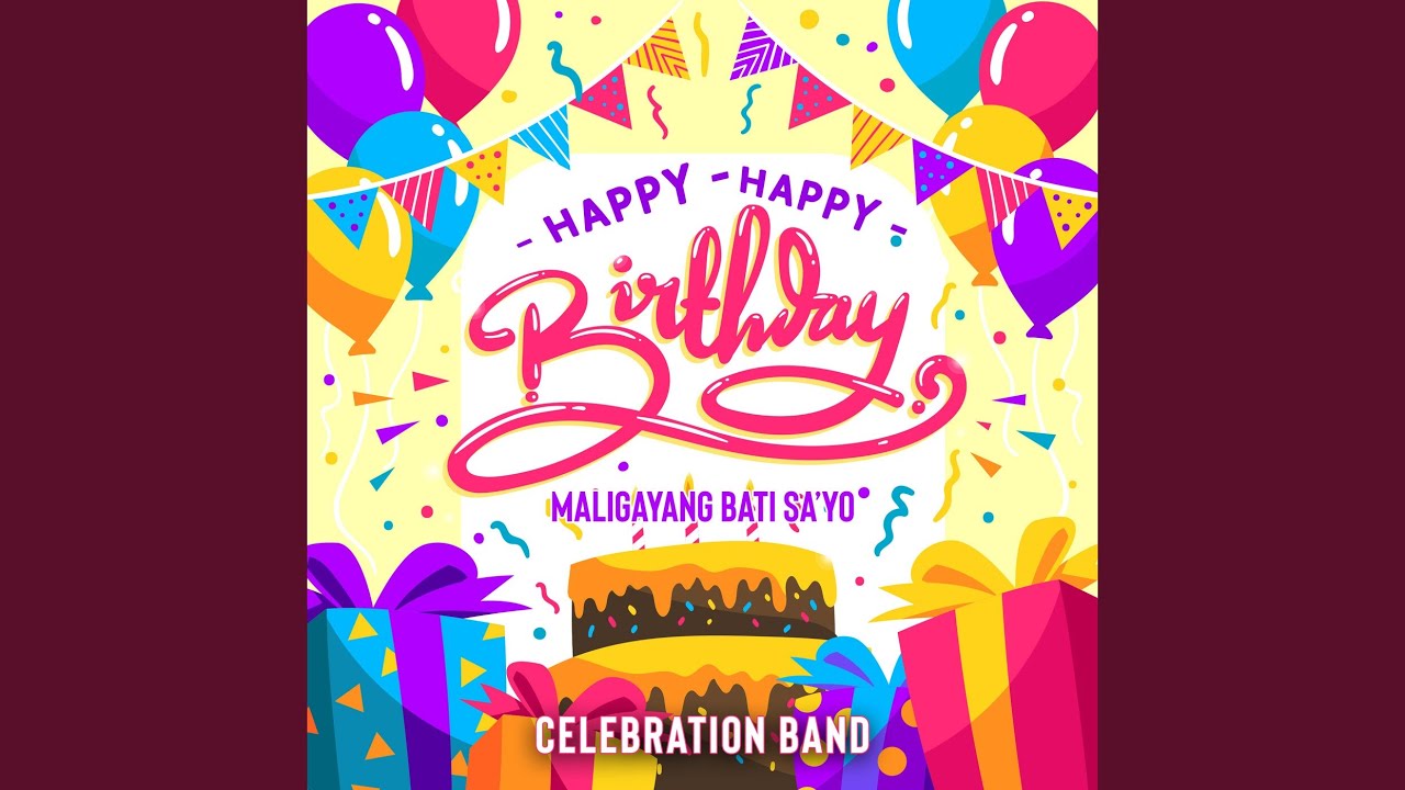 Happy Happy Birthday Maligayang Bati Sa'yo