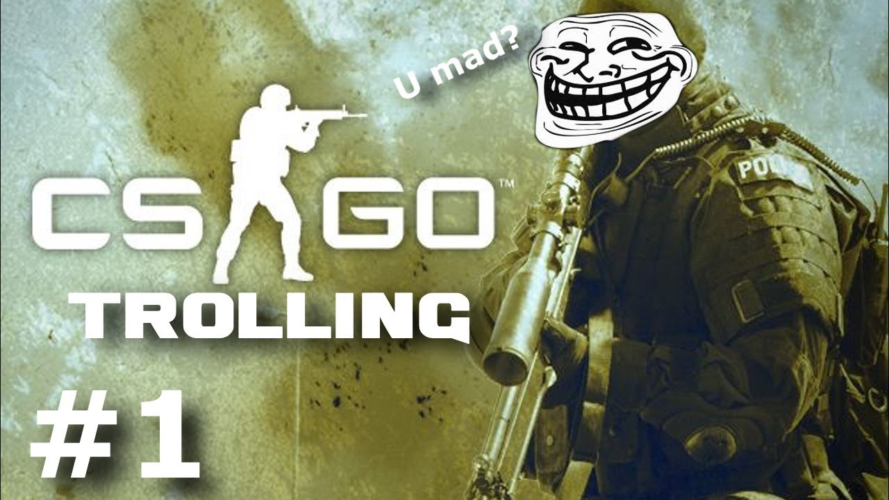 Counter Strike GO: Trolling Part 1 