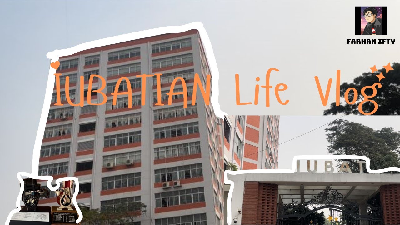 ~ University Life Vlog* ~ | Farhan Ifty | IUBAT #iubat #privateuniversity