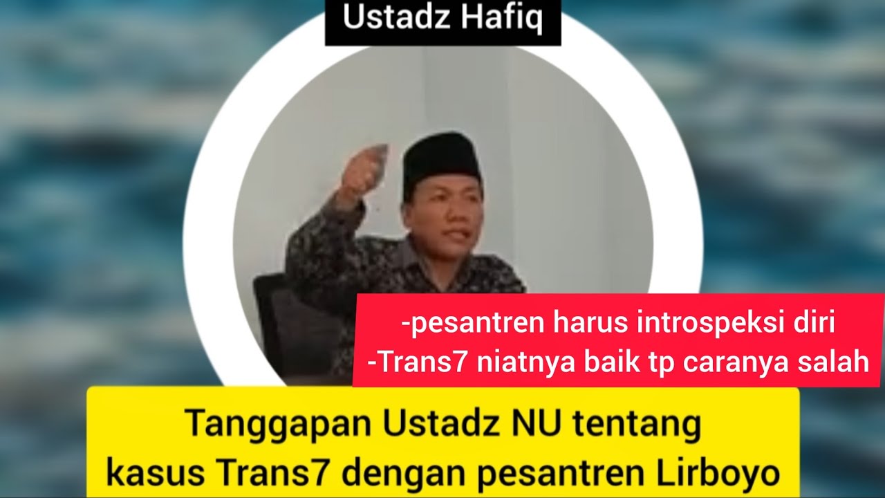 Tanggapan Ustadz NU tentang kasus Trans7 dengan pesantren Lirboyo | Ustadz Hafiq